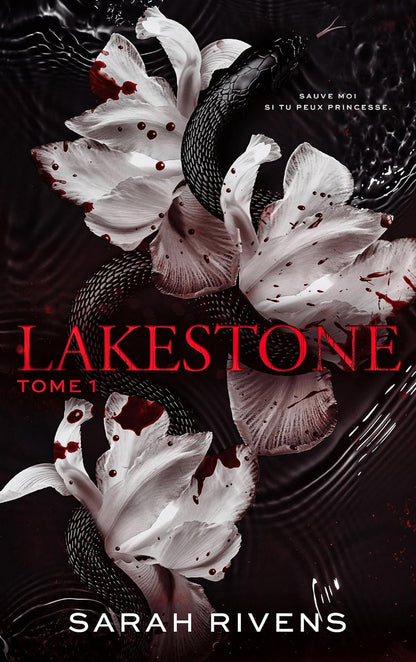 Lakestone - tome 1: Après Captive, le nouveau roman phénomène de Sarah Rivens