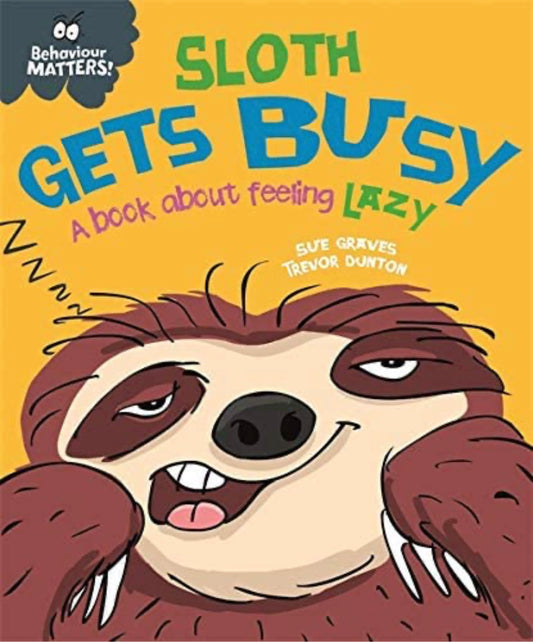 Behavior Matters- Sloth Gets Busy