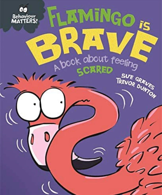 Behavior Matters- Flamingo is Brave