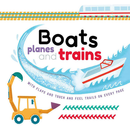 Boats Planes And Trains - Touch And Feel Trails