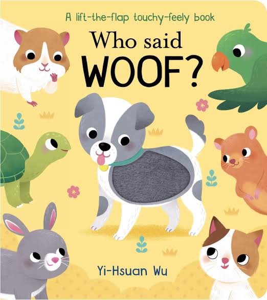 Lift The Flap/Touch and Feel Book - Who Said Woof