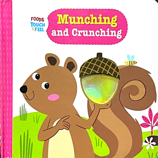 Touch and Feel Book -Munching and Crunching