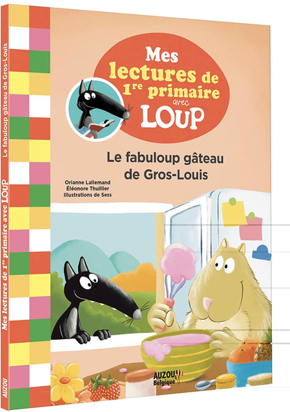 Mes lectures de 1re primaire avec Loup - Le fabuloup gateau de Gros-Louis