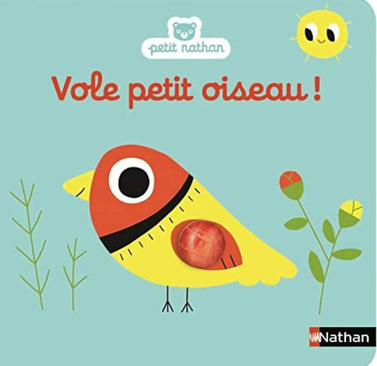 Petit Nathan, Vole petit oiseau!