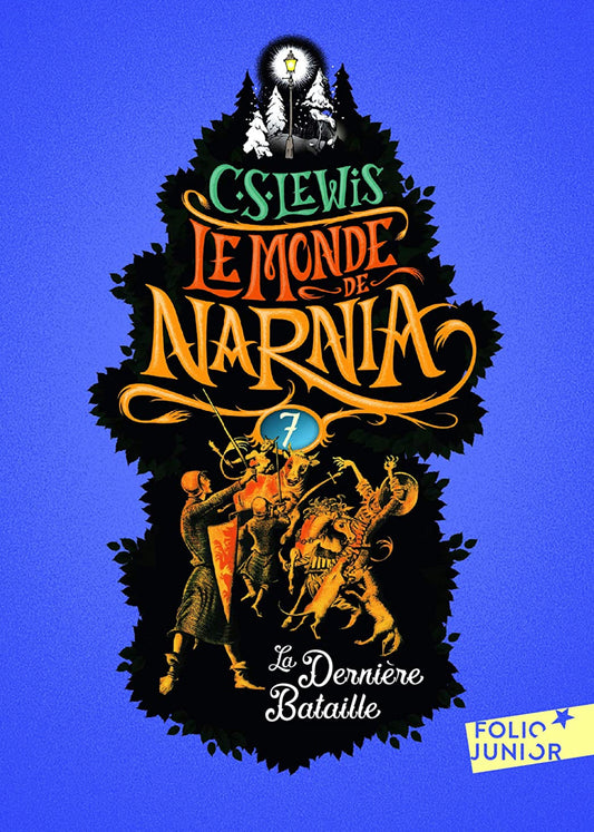 LE MONDE DE NARNIA 7 - LA DERNIERE BATAILLE