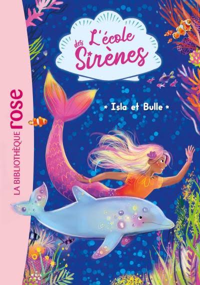 La Bibliotheque rose - L'Ecole des Sirenes - Isla et Bulle