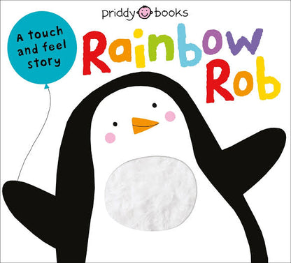 Priddy Books - Touch & Feel Picture Books: Rainbow Rob