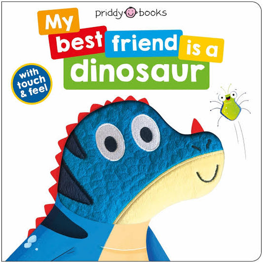 Priddy Books - My Best Friend Is A: Dinosaur