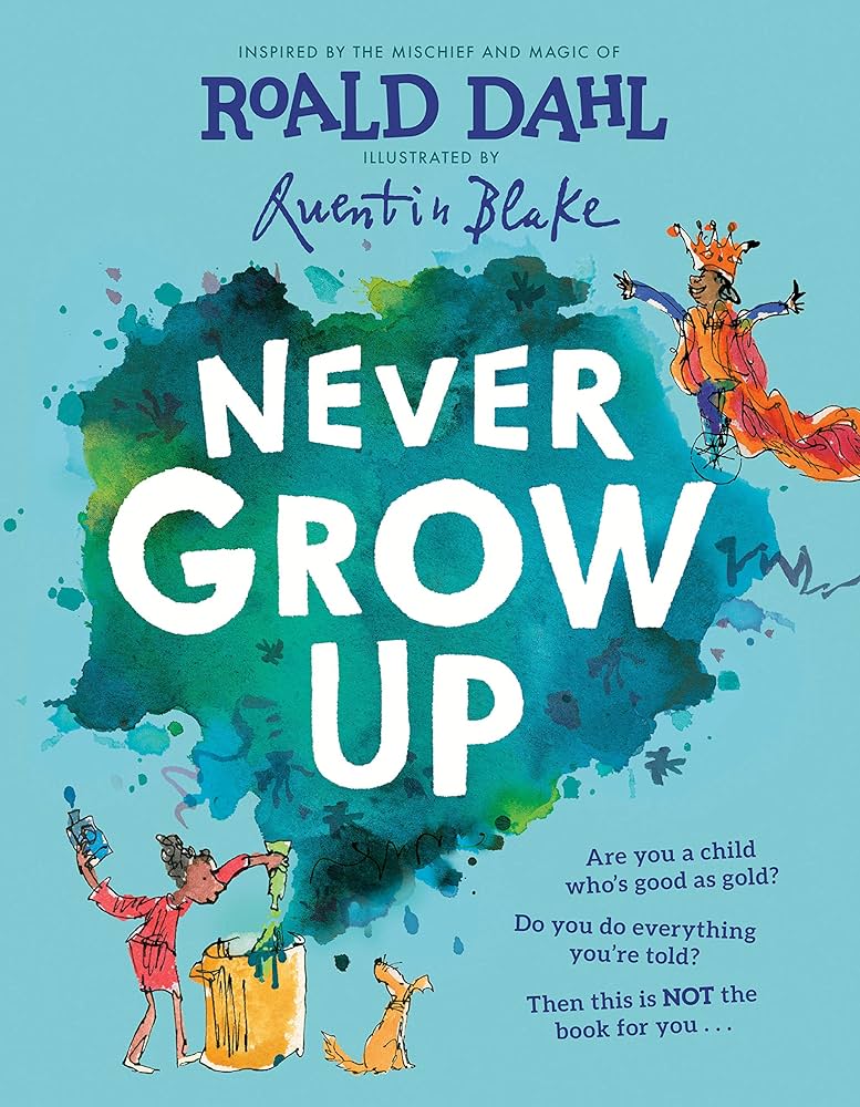 Roald Dahl: Never Grow Up - Hard-Covered