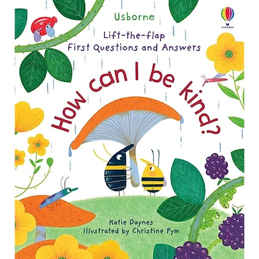 Lift-the-Flap First Questions and Answers How can I be kind?