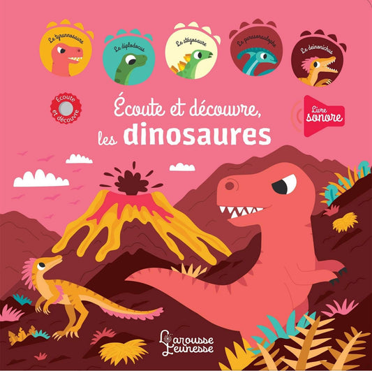 Larousse Jeunesse- Ecoute et decouvre les Dinosaures