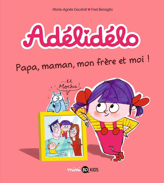 Mini BD Kids - Adelidelo, papa. maman, mon frere et moi!