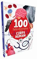 100 faits etonnants sur le corps humain